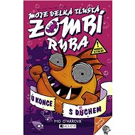 Moje velká tlustá zombí ryba – U konce s dechem - Mo O'harová
