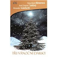 Tři vánoční dárky - Josef Pepson Snětivý