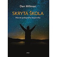 Hidden School: Return of the Peaceful Warrior - Dan Millman