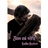 Zkus mi věřit - Radka Bryšová