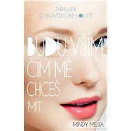 Budu vším, čím mě chceš mít - Mindy Mejia