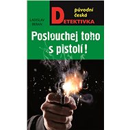 Listen to the guy with the gun - Ladislav Beran