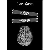 Řetězce vzpomínek - Ivan Glaser