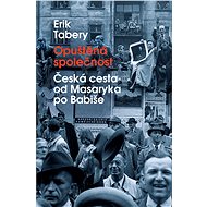 Opuštěná společnost - Erik Tabery
