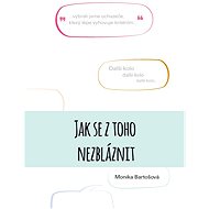 Jak se z toho nezbláznit - Monika Bartošová