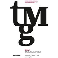 Čtení o T. G. Masarykovi - Lucie Merhautová (ed.)
