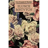 Slunce mrtvých - Ivan Sergejevič Šmeljov