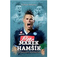 Marek Hamšík: fotbalová superstar - Roman Smutný