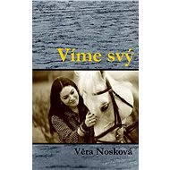 Víme svý - Věra Nosková