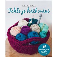 Tohle je háčkování - Pavlína Martiňáková