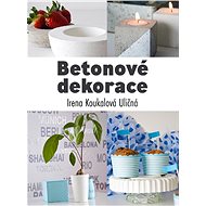 Betonové dekorace - Irena Uličná Koukalová