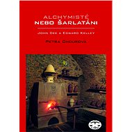 Alchymisté nebo šarlatáni? - Petra Chourová