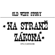 Old West Story: Na straně zákona - Eva Lassler