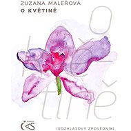 O květině - Zuzana Maléřová