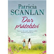 Dar přátelství - Patricia Scanlan