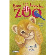 Ema a její kouzelná zoo - Osamělé lvíče - Amelia Cobb