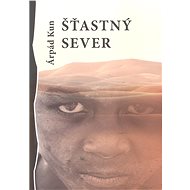 Šťastný sever - Árpád Kun