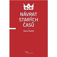 Návrat starých časů - Henry Hazlitt