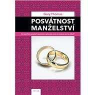 Posvátnost manželství - Thomas Gary