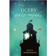 Dcery strážce majáku - Jean E. Pendziwol