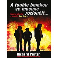 And with this bomb, we must say goodbye - Richard Porter