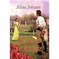 Šlechtic ze žaláře - Alissa Johnson
