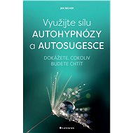 Harness the power of self-hypnosis and autosuggestion - Jan Becker