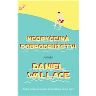 Neobyčejná dobrodružství - Daniel Wallace