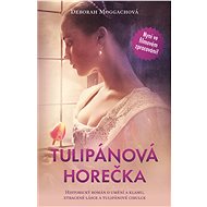 Tulipánová horečka - Deborah Moggachová
