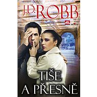 Tiše a přesně - J. D. Robb