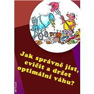 Jak správně jíst, cvičit a držet optimální váhu? - Vladimír Černý