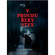V proudu řeky Styx - Nigredo