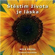 Štěstím života je láska - Přemysl Dvořáček