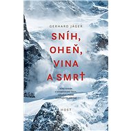 Sníh, oheň, vina a smrt - Gerhard Jäger