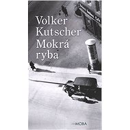 Mokrá ryba -  Volker Kutscher