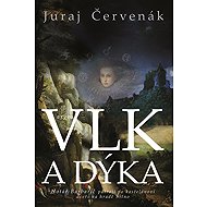 Vlk a dýka - Juraj Červenák