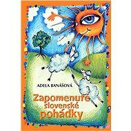 Zapomenuté slovenské pohádky - Adéla Banášová