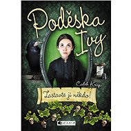Poděska Ivy – Zastavte ji někdo!  - Caleb Krisp