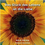 Das Glück des Lebens ist die Liebe - Přemysl Dvořáček
