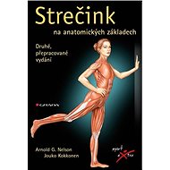 Stretching on anatomical foundations - Arnold G. Nelson