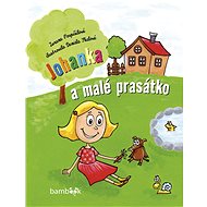 Johanka and the little piggy - Zuzana Pospíšilová