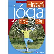 Playful yoga for children - Anna Dvořáková
