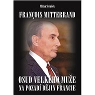 Francois Mitterrand - Milan Syruček