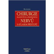Surgery of the cranial and peripheral nerves with an atlas of approaches - kolektiv a