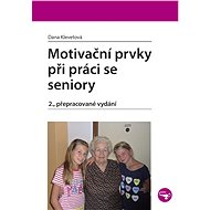 Motivational elements in working with the elderly - Dana Klevetová