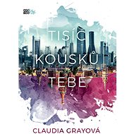 Tisíc kousků tebe - Claudia Grayová