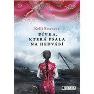 Dívka, která psala na hedvábí - Kelli Estes