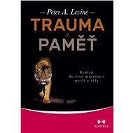 Trauma and memory - Peter A. Levine