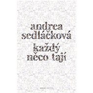 Každý něco tají - Andrea Sedláčková