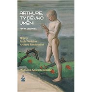 Arthure, ty děvko umění - Adam Georgiev
